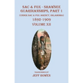 Sac & Fox - Shawnee Guardianships Part 1: (Under Sac & Fox Agency, Oklahoma) 1892-1909 Volume XII