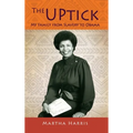 The UPtick: My Family from Slavery to Obama