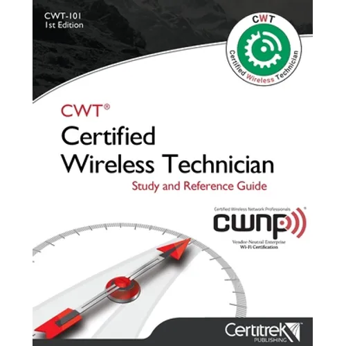 Cwt-101: Certified Wireless Technician: Study Guide