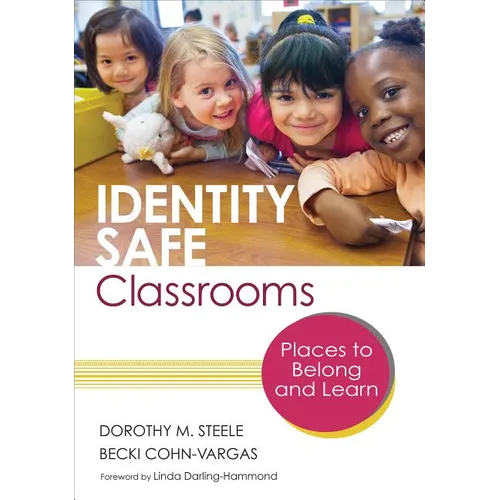 Identity Safe Classrooms, Grades K-5: Places to Belong and Learn