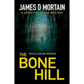 The Bone Hill: A Detective Deans Mystery