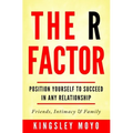 The R Factor: Position Yourself To Succeed In Any Relationship