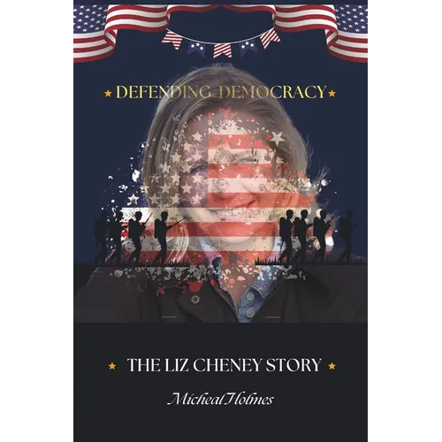 Defending Democracy: The Liz Cheney Story