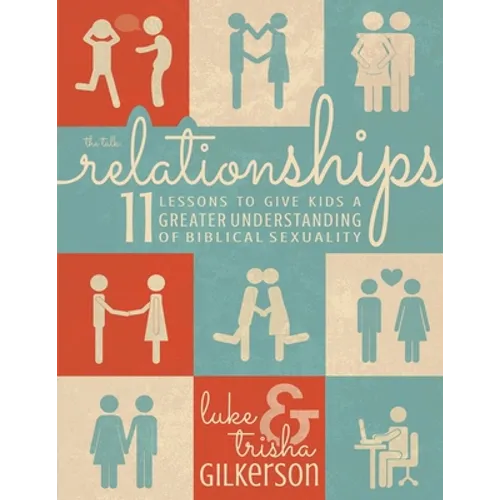 Relationships: 11 Lessons to Give Kids a Greater Understanding of Biblical Sexuality