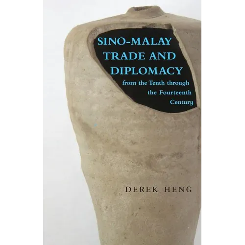 Sino-Malay Trade and Diplomacy from the Tenth through the Fourteenth Century