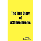 The True Story of a Schizophrenic - Paperback