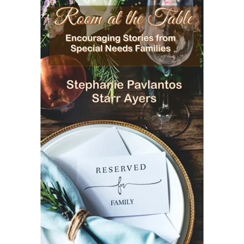 Room at the Table: Encouraging Stories from Special Needs Families