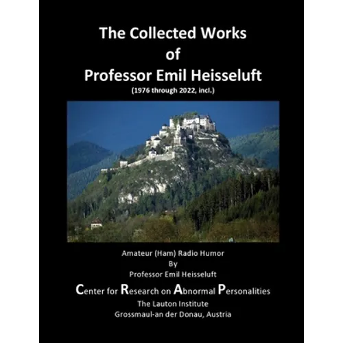 The Collected Works of Professor Emil Heisseluft: Amateur (Ham) Radio Humor