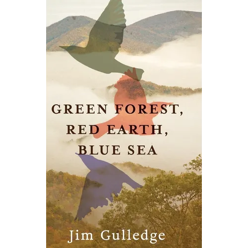 Green Forest, Red Earth, Blue Sea