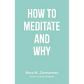 How to Meditate and Why