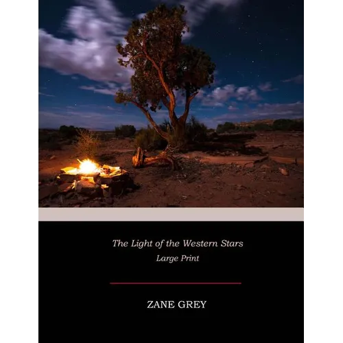 The Light of the Western Stars: Large Print