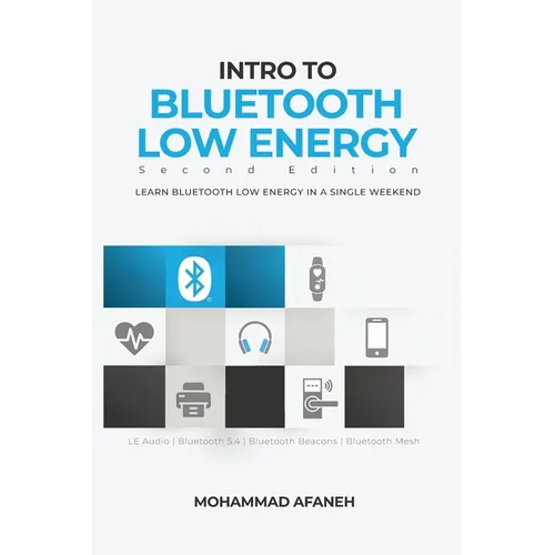 Intro to Bluetooth Low Energy: Learn Bluetooth Low Energy in a single weekend