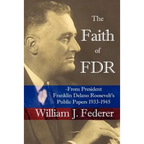 The Faith of FDR -From President Franklin D. Roosevelt's Public Papers 1933-1945 - Paperback
