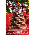 Christmas Delights Cookbook: A Collection of Christmas Recipes