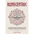 Runecentric: An inspirational handbook of rune secrets, symbolism and mandalas
