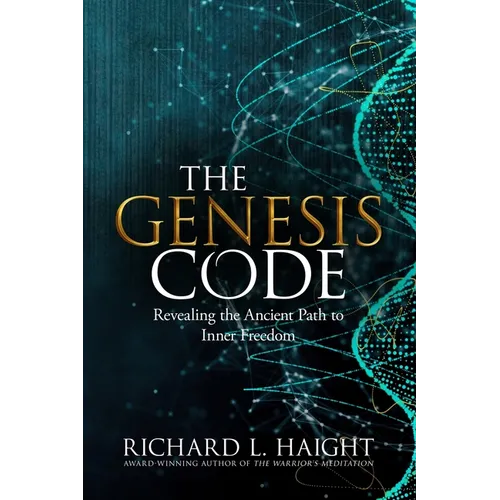 The Genesis Code: Revealing the Ancient Path to Inner Freedom