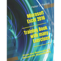 Microsoft Excel 2016 - Training book with many Exercises