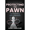 Protecting the Pawn: Co-Parenting with a Narcissist