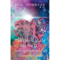 The Devil Made Me Do It - An Ongoing Battle for Humanity's Soul