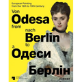 From Odesa to Berlin: European Painting from the 16th to 19th Century
