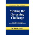 Meeting the Governing Challenge: Applying the High-Impact Governing Model in Your Organization