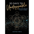 30 Days to Unstoppable: Be the Dream Made Visible