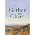 Gather the Olives: On Food and Hope and the Holy Land