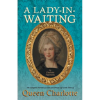 A Lady-in-Waiting - The Complete Journals of Court and Private Life in the Time of Queen Charlotte - Paperback
