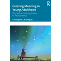 Creating Meaning in Young Adulthood: The Self-Actualizing Power of Relationships