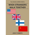 When Strangers Walk Together: The Casuals Series Book 4