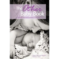 The Other Baby Book: A Natural Approach to Baby's First Year