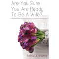 Are You Sure You Are Ready To Be A Wife?