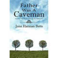 Father Was A Caveman: The First Book in The Echoes in My Mind Series