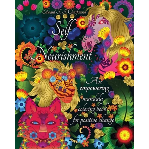 Self-Nourishment: An empowering mandala coloring book for positive change