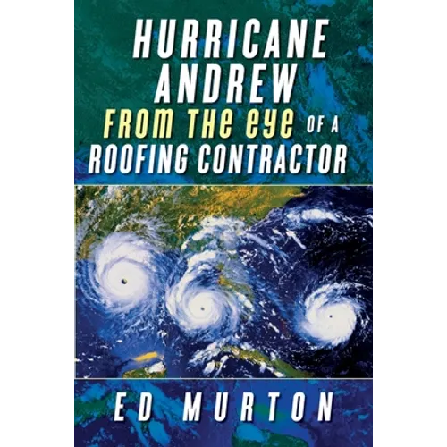 Hurricane Andrew-From the eye of a roofing contractor
