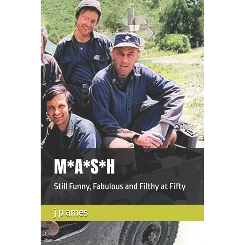 M*A*S*H: Still Funny, Fabulous and Filthy at Fifty