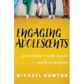 Engaging Adolescents: Parenting Tough Issues with Teenagers
