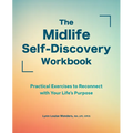 The Midlife Self-Discovery Workbook: Practical Exercises to Reconnect with Your Life's Purpose