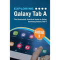 Exploring Galaxy Tab A: The Illustrated, Practical Guide to using Samsung Galaxy Tab A