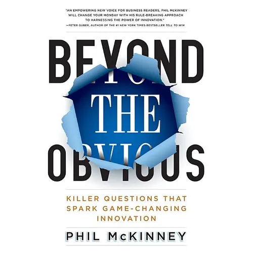 Beyond the Obvious: Killer Questions That Spark Game-Changing Innovation