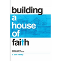 Building a House of Faith