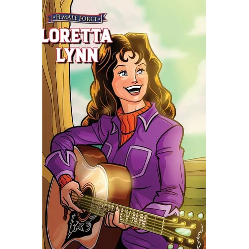 Female Force: Loretta Lynn - Hardcover