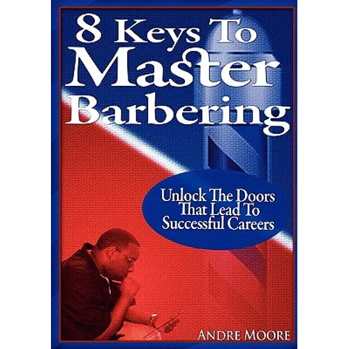 8 Keys to Master Barbering