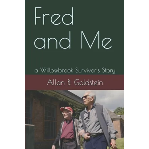 Fred and Me: a Willowbrook Survivor's Story