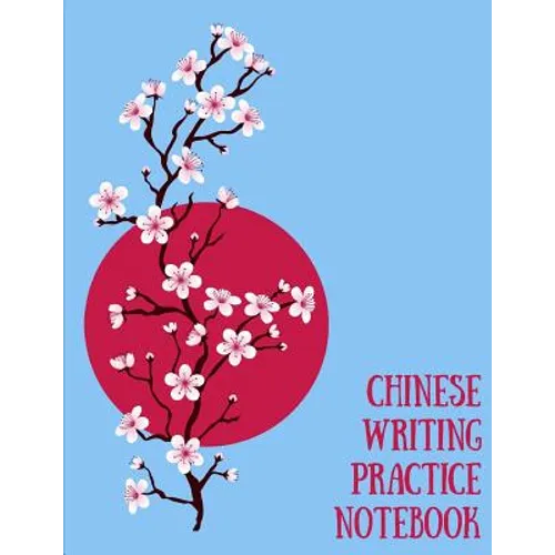 Chinese Writing Practice Notebook: Practice Writing Chinese Characters! Tian Zi Ge Paper Workbook │Learn How to Write Chinese Calligraphy Pinyin