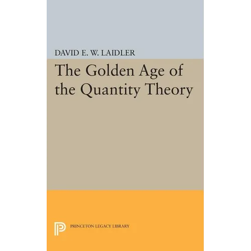 The Golden Age of the Quantity Theory