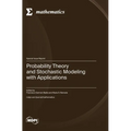 Probability Theory and Stochastic Modeling with Applications