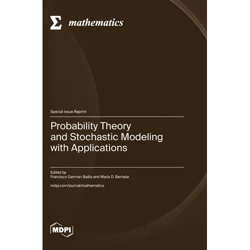 Probability Theory and Stochastic Modeling with Applications