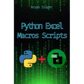 Python Excel Macros Scripts: Revolutionize Your Excel with Python-Powered Macros