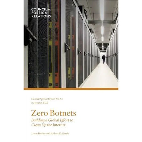 Zero Botnets: Building a Global Effort to Clean Up the Internet